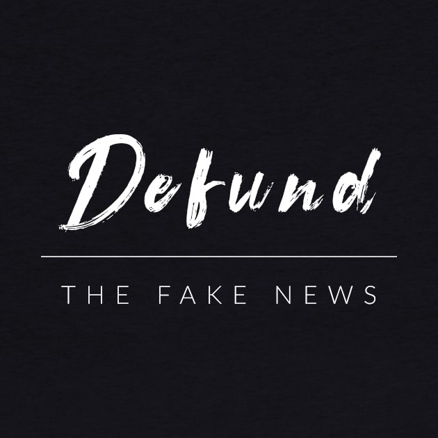 Defund The Fake News by Conservatees